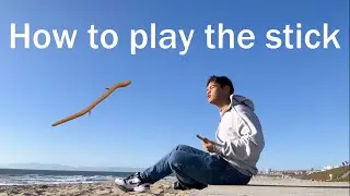 how to play the stick