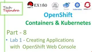 OpenShift Web Console (Containers, Kubernetes and OpenShift Part-8) RedHat EX180