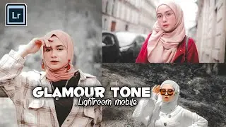 Cara Edit Foto Lightroom Mobile Di Android || Glamour Tone ||