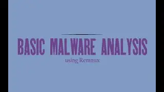 Basic Malware Analysis by Using REMnux