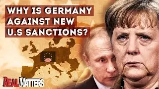 EXPOSING GERMANY and the NORD STREAM Pipeline  | REAL MATTERS
