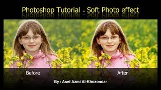 Photoshop Tutorial - Soft Photo effect (Easy) | تأثير جميل وسهل على الصورة بالفوتوشوب