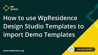 How to use WpResidence Design Studio Templates to import Pre-built Elementor Demo Pages or Sections
