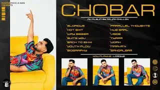 CHOBAR (Full Album) ARJAN DHILLON | New Punjabi Album | @MasterpieceAMan
