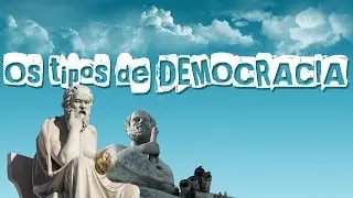 Os tipos de Democracia.