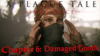 A Plague Tale Innocence | Chapter 6 - Damaged Goods [No comments]