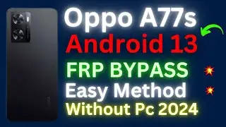 OPPO A77s (CPH2473) Google Account Bypass ANDROID 13 | Without pc - 100% Working