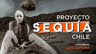 Sequía en Chile | Proyecto fotográfico 📷💥 | Fotógrafo Luis Zamora