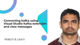 Connecting kafka using Visual Studio Kafka extension and view messages