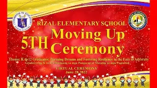 Rizal ES 5th Moving Up Ceremony 2022