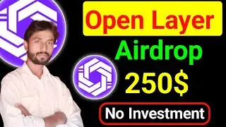 Claim Free 250$ Open Layer Airdrop No Investment || Open Layer Free Airdrop Profit Up To 250$