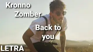 Kronno Zomber - Back to you |Letra|