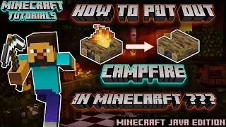 How to put out a Campfire in Minecraft?