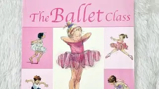 The Ballet Class by Adele Geras & Shelagh McNicholas