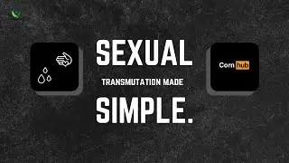 Sexual Transmutation Made Simple For You..
