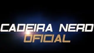 Intro feita para o canal Cadeira Nerd Oficial- Produtora HK
