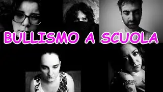 BULLISMO - LE 4 (+1) CAUSE DEL BULLISMO -  E VOI INSEGNANTI DOVE SIETE ?!!!!!