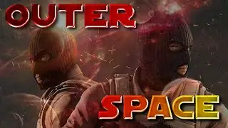 Outer space (Counter-Strike Montage)