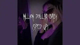million dollar baby (sped up)