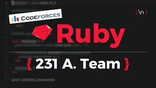 Solución de ejercicios de Codeforces en RUBY  |  231 A. Team