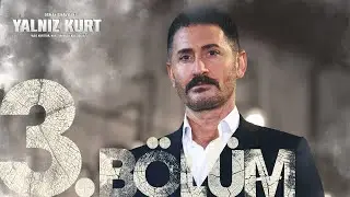 Yalnız Kurt 3. Bölüm 