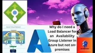 Why do I need a Load Balancer for an Availability Group Listener in Azure but not on-premises