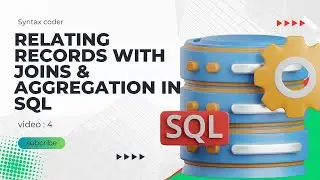 Relating Records with Joins & Aggregation in SQL: Master Data Relationships