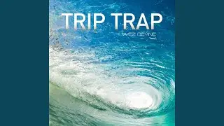 Trip Trap