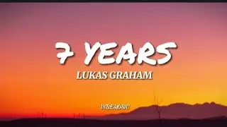 Lukas Graham - 7 Years (Lyrics) 🎵