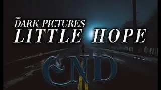 The Dark Pictures Anthology: Little Hope #5 прохождение (Конец)