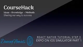 React Native Tutorial Step 3 - Expo on iOS Simulator Part 1