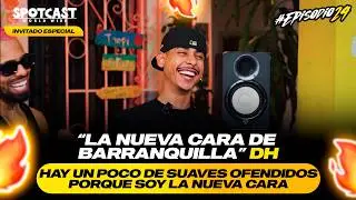 SPOTCAST #24 - @dh.musica “THE NEW FACE OF BARRANQUILLA”