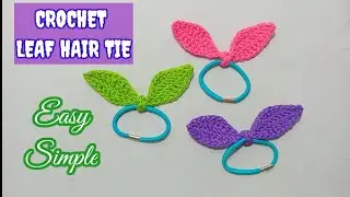 EASY SIMPLE,CROHET LEAF HAIR TIE ,IKAT RAMBUT RAJUT MOTIF DAUN,DIY TUTORIAL