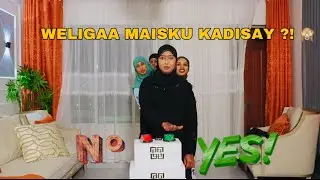 WALIGAA MAISKU KAADISAY- YES OR NO CHALLENGE