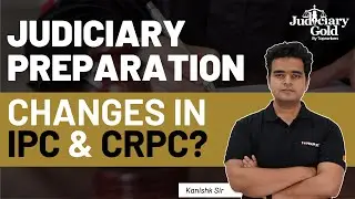 Big Amendment in IPC and CrPC? | Expected Changes in the IPC and CrPC | Judiciary Exam 2023
