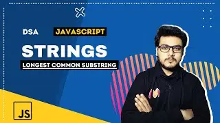 Q5 Longest Common Substring | String Questions | DSA in Javascript 🔥