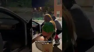 My Big Girlfriend can’t fit my car smh 