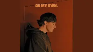 ON MY OWN