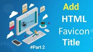 How To Add Favicon & Title Bar in Html Website || Add Icon & Logo in Html || HTML Tutorial || 2022