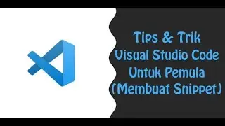 Tutorial Visual Studio Code (VSCODE) - Membuat Snippet (9/9)