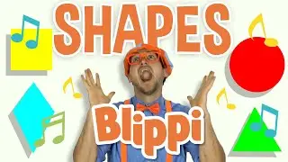 Blippi | Shapes Song + MORE ! | Learn with Blippi | Song for Kids |  Educational Videos for Kids