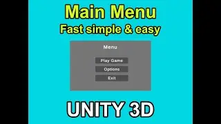 Unity -  How to make a Main Menu (fast, simple & easy)