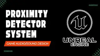 How I made a Proximity Detector System using Unreal Engine 5 - Game Audio/Sound Design Breakdown.
