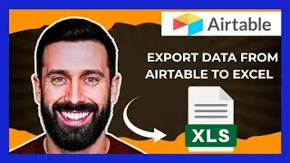 How To Export Data From AIRTABLE To Excel (Complete 2025 Guide)