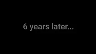 6 Years Later...