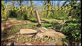 Easter Woodland Camp Part One.