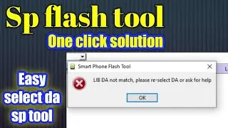 sp tool lib da not match please re-select da or ask for help|how to solve sp flash tool da problem