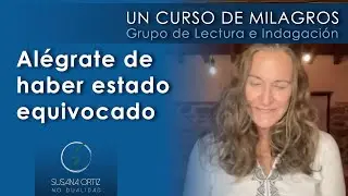 Alégrate de haber estado equivocado.