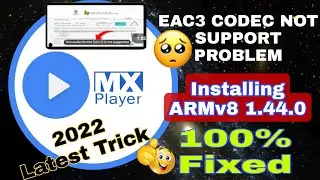 Mx Player EAC3 Code Fix 100% | 2022 Latest Trick | Version 1.44.0 ARMv8