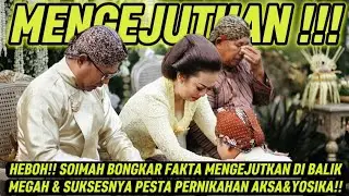 HEBOH!! SOIMAH BONGKAR FAKTA MENGEJUTKAN DI BALIK MEGAH & SUKSESNYA PESTA PERNIKAHAN AKSA&YOSIKA!!